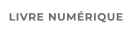LIVRE NUMÉRIQUE